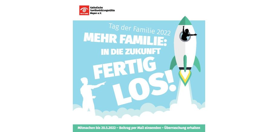 Tag der Familie 2022 - "Mehr Familie. In die Zukunft – Fertig los!“