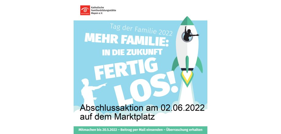 „Mehr Familie. In die Zukunft – Fertig los!“ Aktionsabschluss am 02.Juni auf dem Marktplatz Mayen