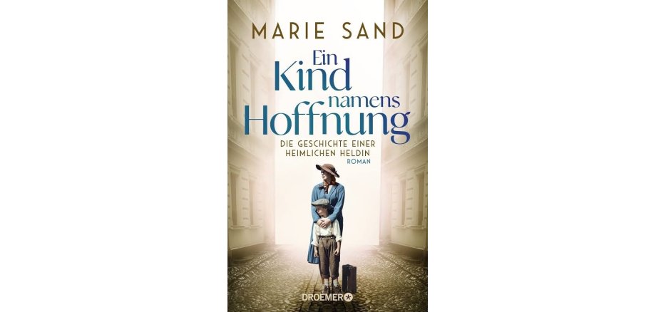 Marie Sand liest am 23. November aus ihrem aktuellen Roman Buchcover des Buches "Ein Kind namens Hoffnung"