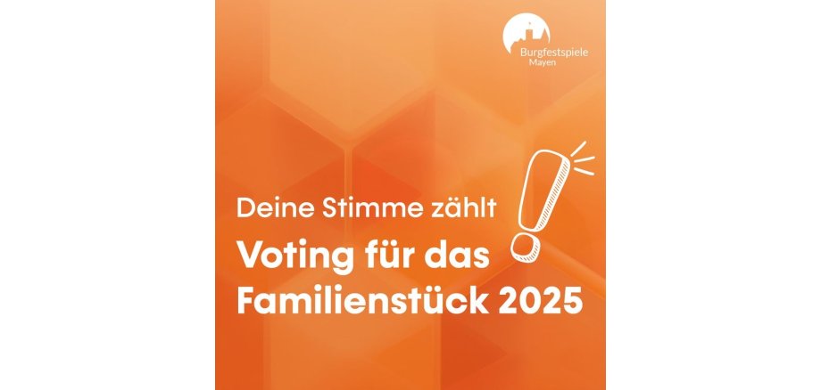 Das Mayener Burgfestspielpublikum wählt das Familienstück 2025 Flyer zum Voting des Familienstück 2025
