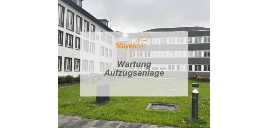 Grafik mit dem Hinweis "Wartung Aufzugsanlage" - im Hintergrund das Gebäude der Verwaltung