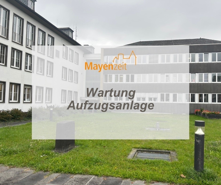 Grafik mit dem Hinweis "Wartung Aufzugsanlage" - im Hintergrund das Gebäude der Verwaltung